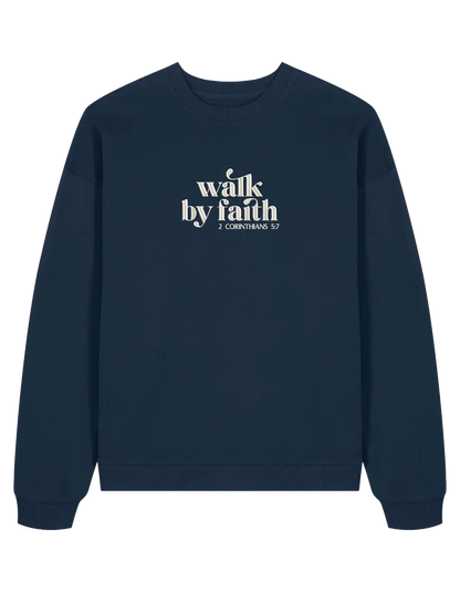 Walk by faith sweatshirt
