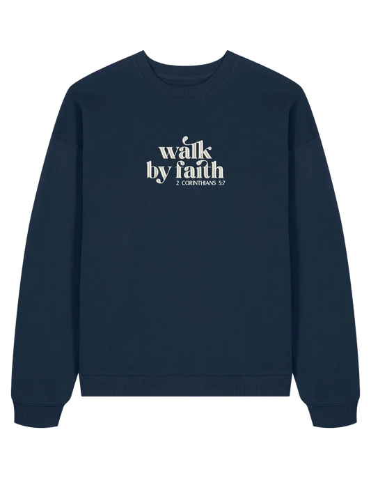 Walk by faith sweatshirt