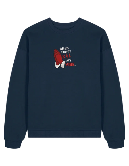 Kill my vibe sweatshirt Kendrick Lamar