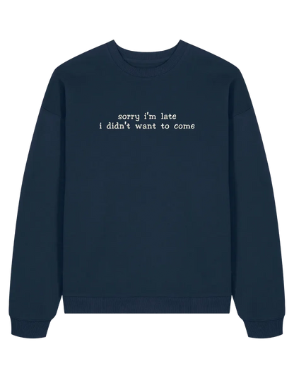 Late sweatshirt mesaje