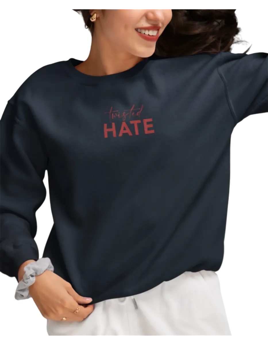 Twisted hate sweatshirt
