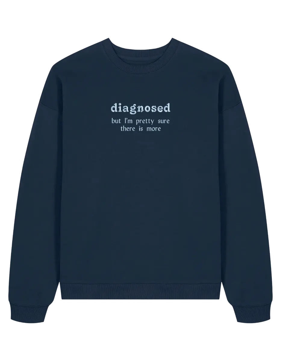 Diagnosed sweatshirt mesaje
