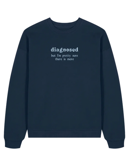 Diagnosed sweatshirt mesaje