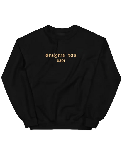 Sweatshirt personalizat - design custom