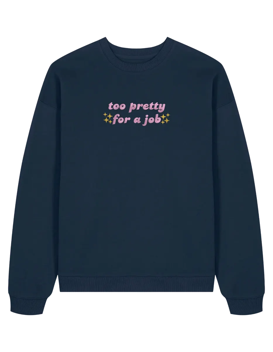 Too pretty sweatshirt Girly
