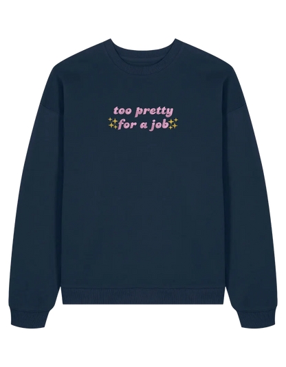 Too pretty sweatshirt Girly