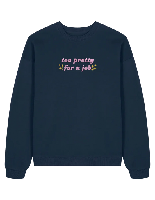 Too pretty sweatshirt Girly