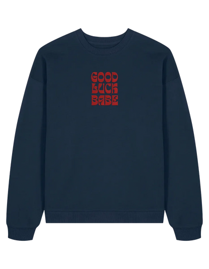 Good luck babe sweatshirt Chappell Roan