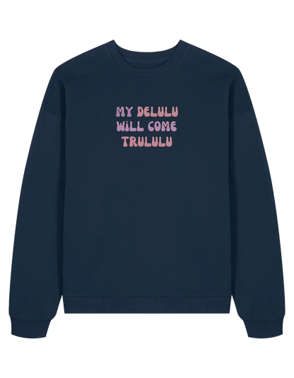 My delulu sweatshirt mesaje