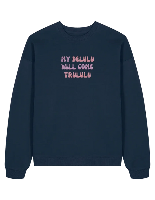 My delulu sweatshirt mesaje
