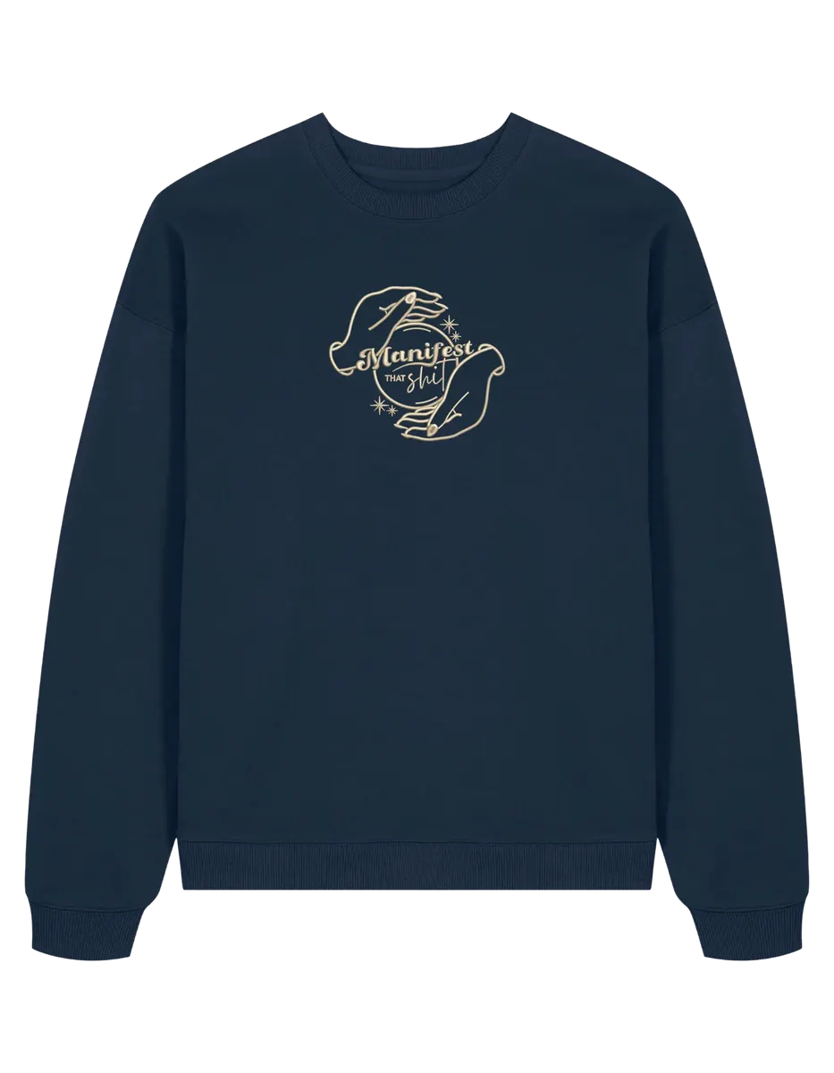 Manifest that shit sweatshirt Girly