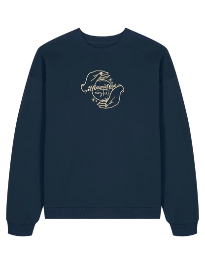 Manifest that shit sweatshirt Girly