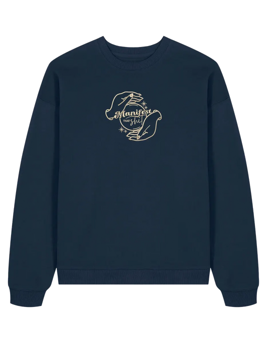 Manifest that shit sweatshirt Girly