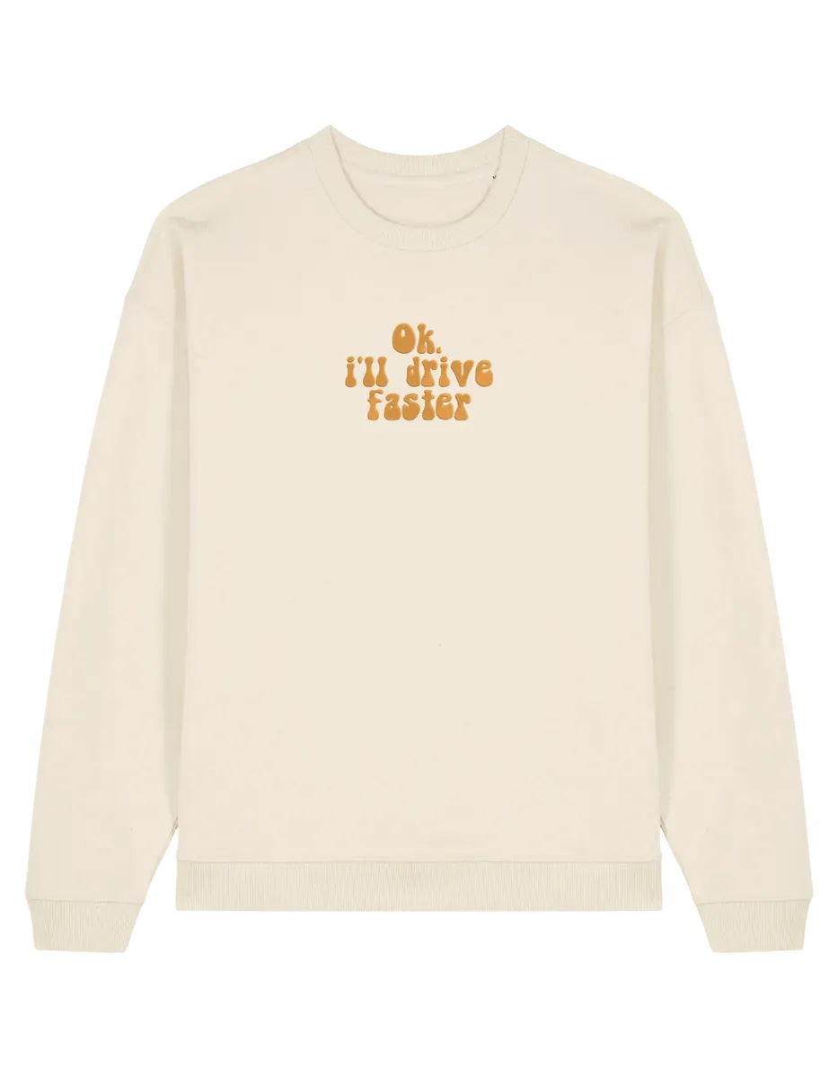 Drive faster sweatshirt F1