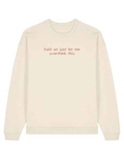 Overthink sweatshirt mesaje