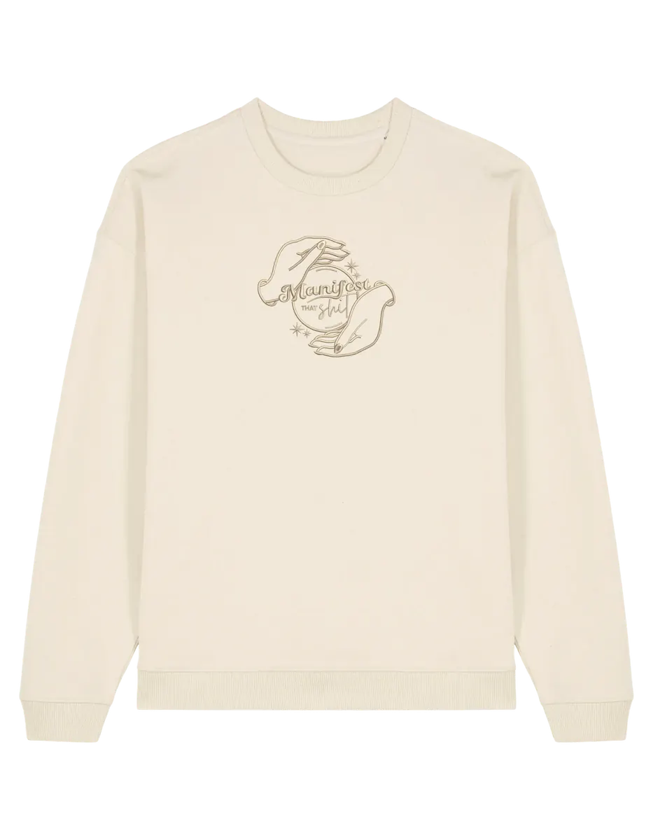 Manifest that shit sweatshirt Girly