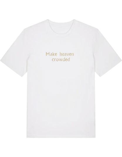Make heaven crowded tricou