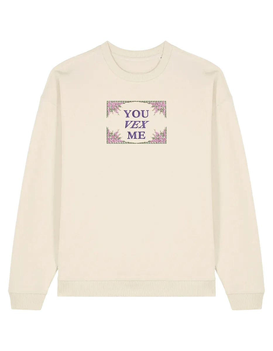 You vex me sweatshirt Bridgerton