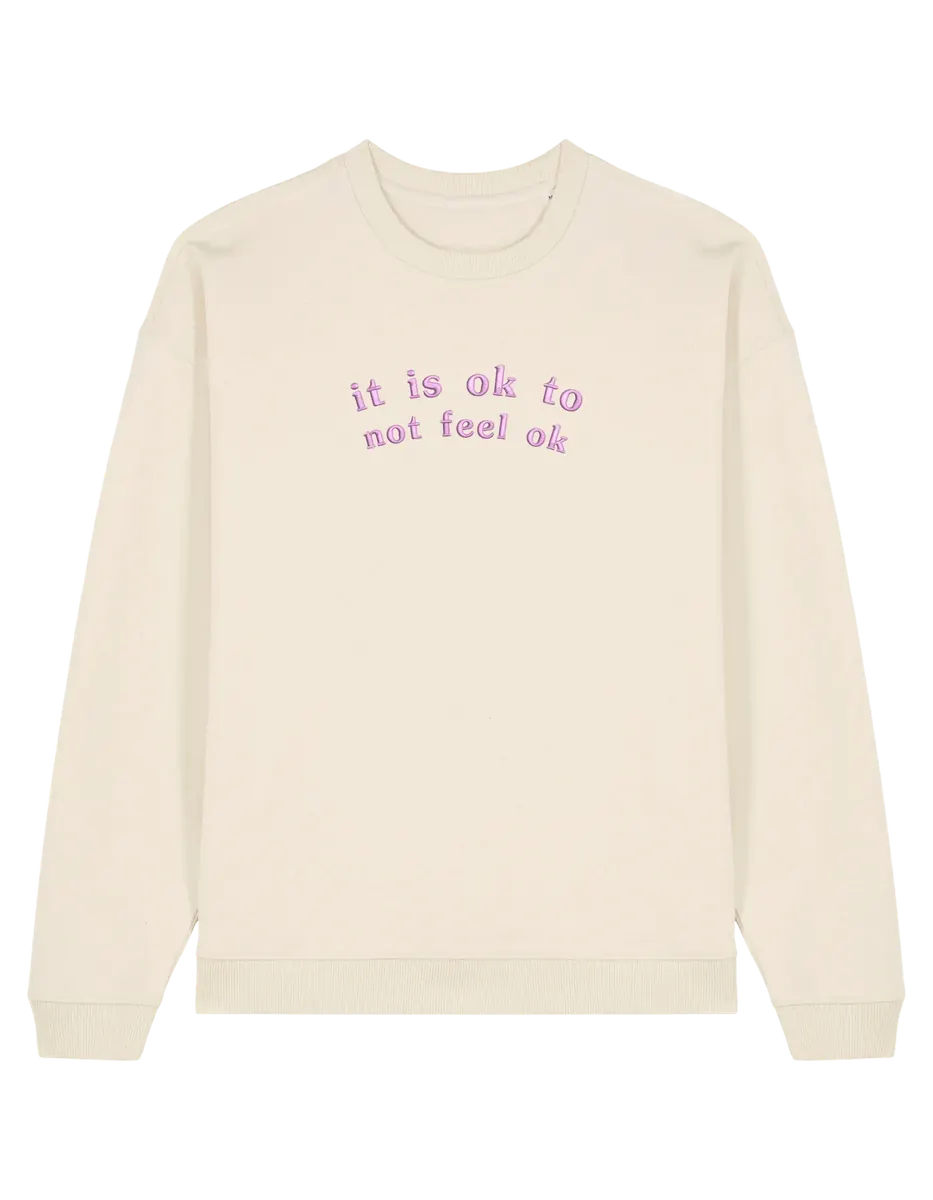 Feel ok sweatshirt mesaje