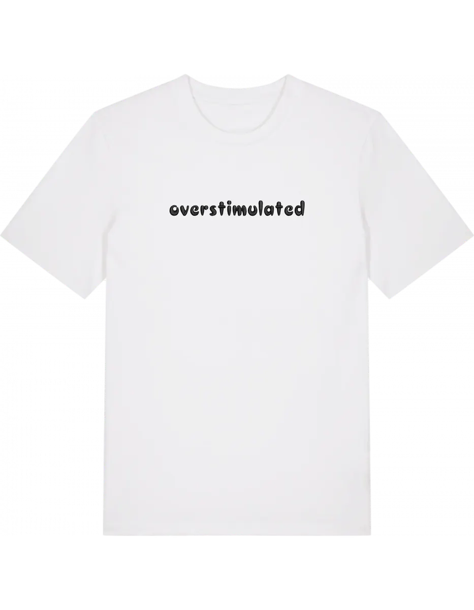 Overstimulated tricou