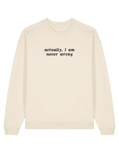 Never wrong sweatshirt mesaje