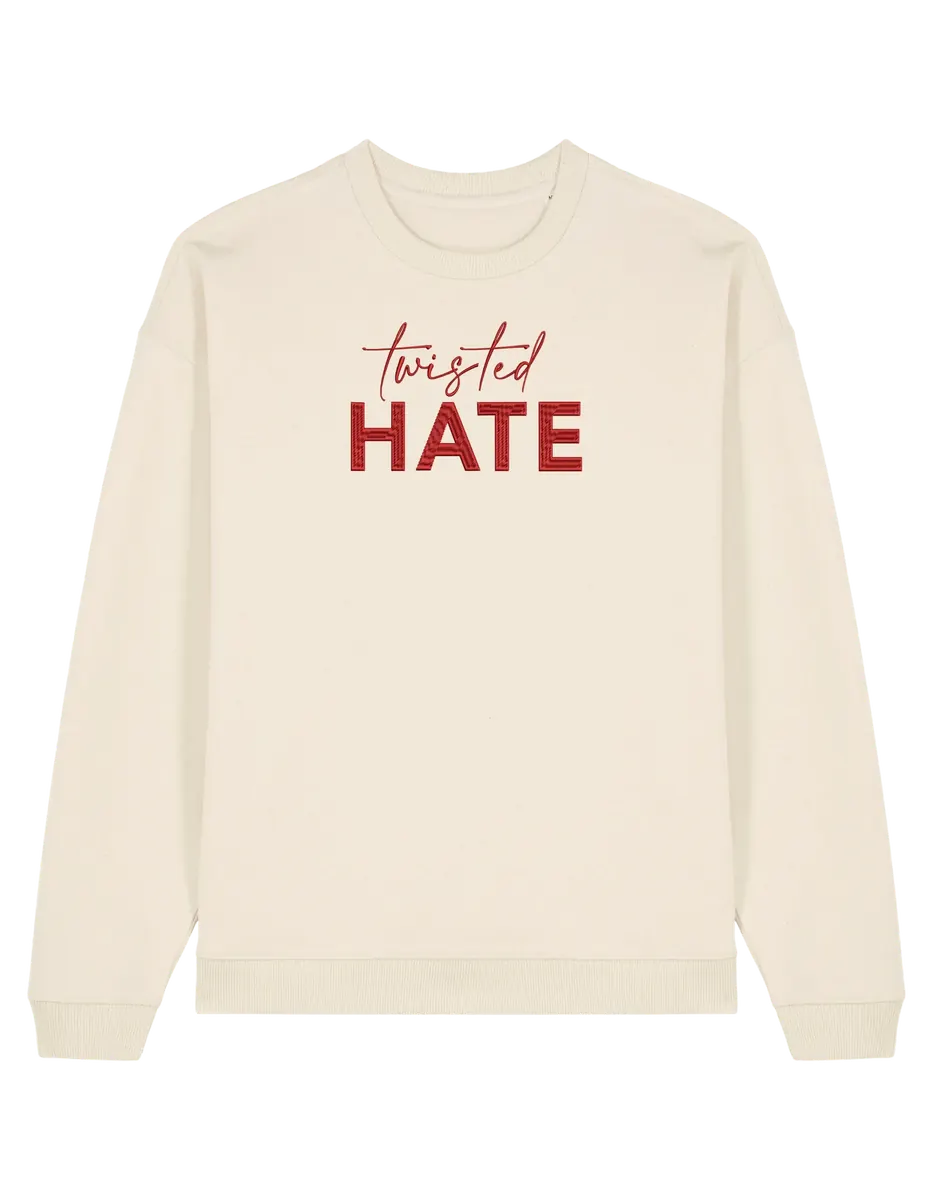 Twisted hate sweatshirt