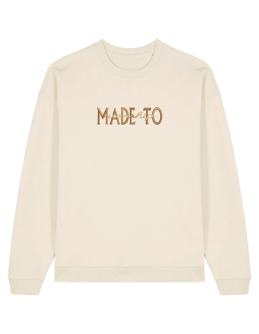 Made to worship maro sweatshirt