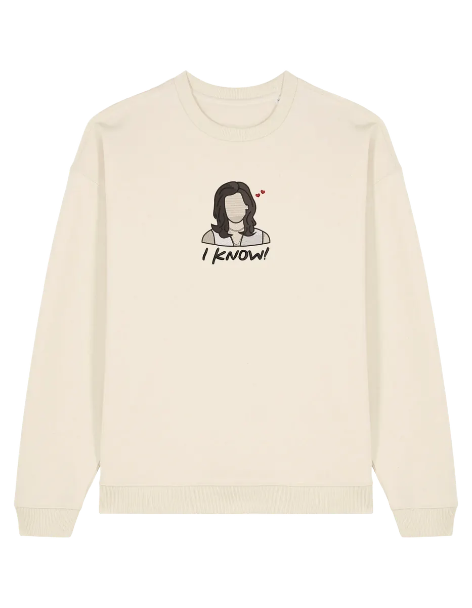 I know sweatshirt Friends