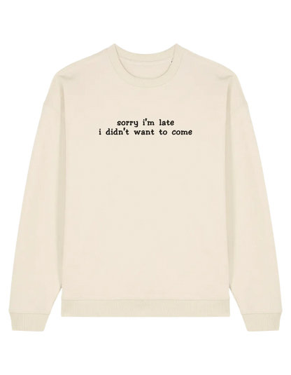Late sweatshirt mesaje