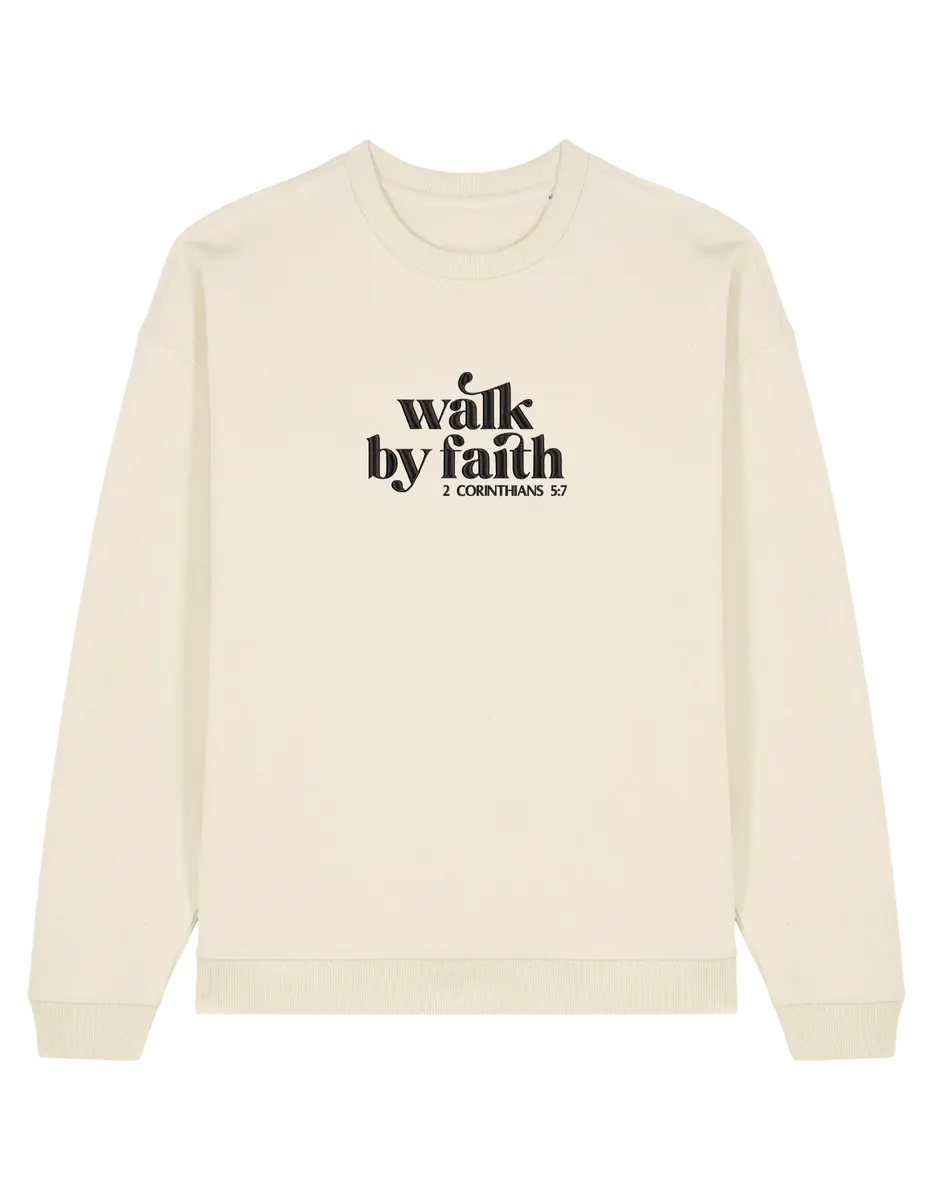 Walk by faith sweatshirt
