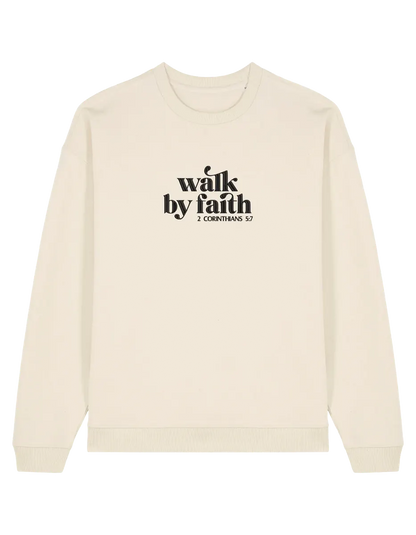 Walk by faith sweatshirt