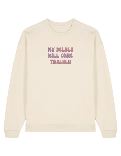 My delulu sweatshirt mesaje