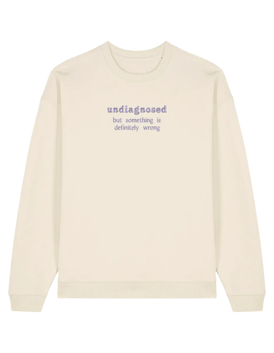 Undiagnosed sweatshirt mesaje