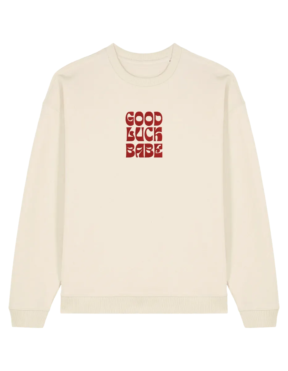 Good luck babe sweatshirt Chappell Roan