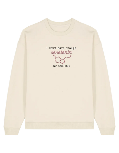 Enough serotonin sweatshirt Medical