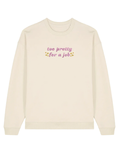Too pretty sweatshirt Girly
