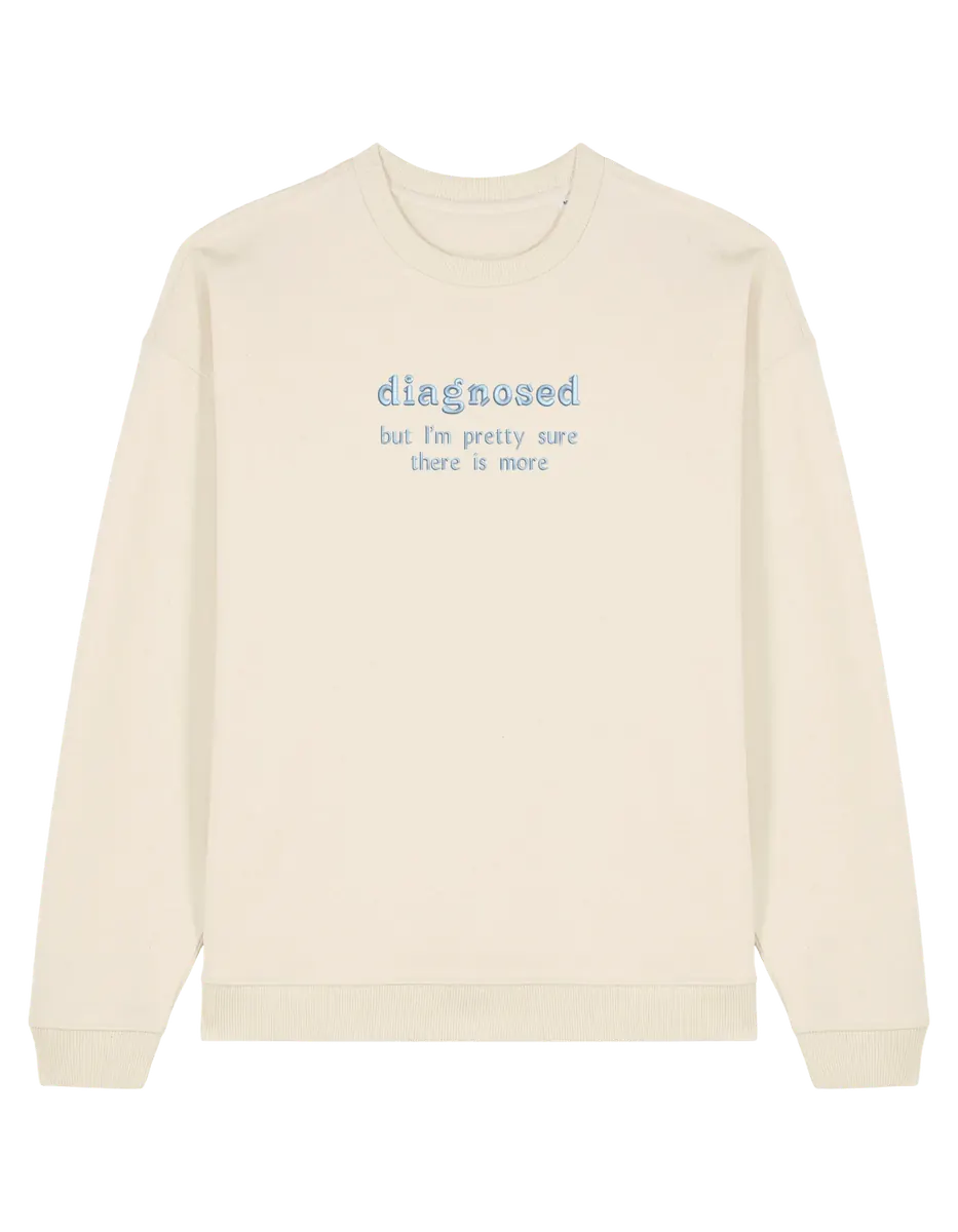 Diagnosed sweatshirt mesaje