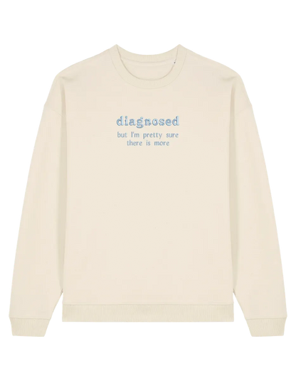 Diagnosed sweatshirt mesaje