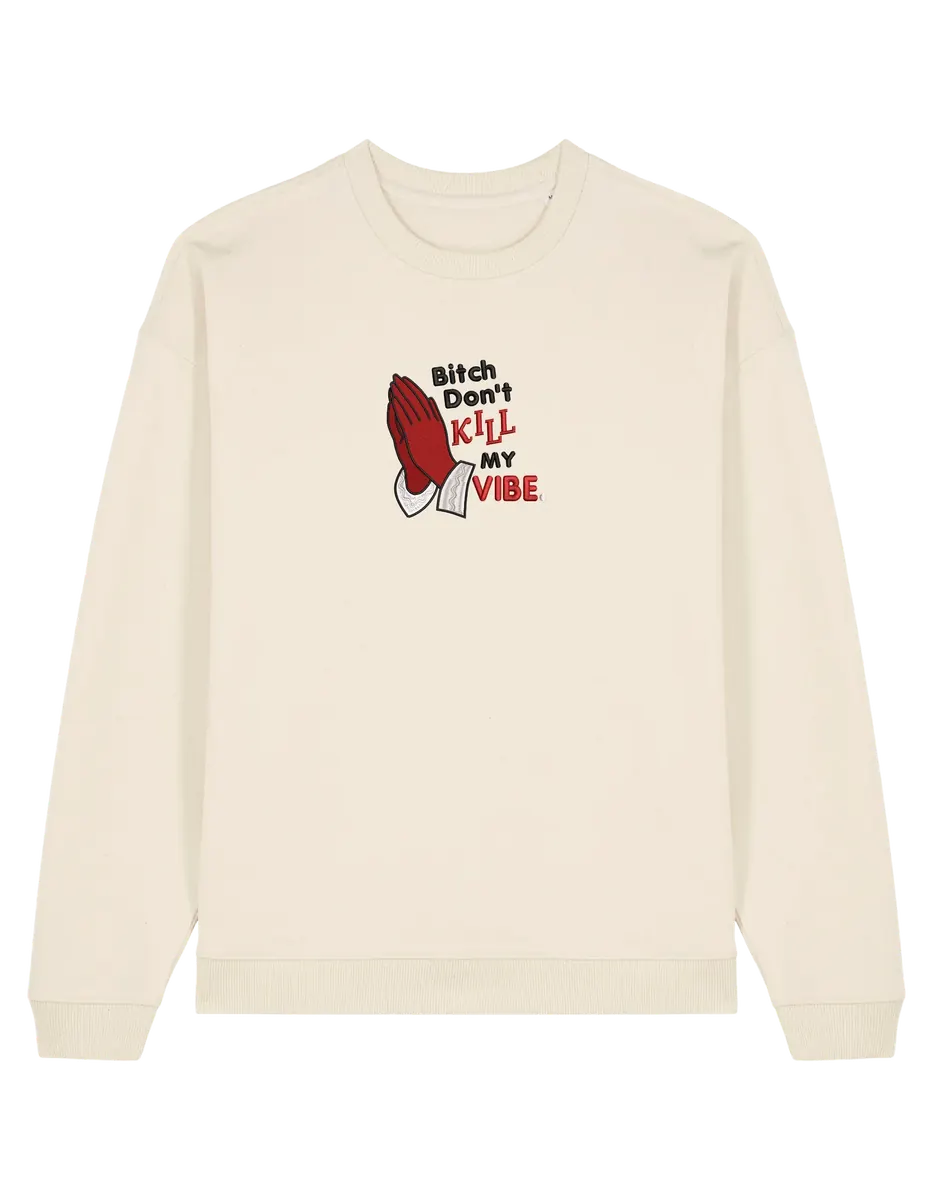 Kill my vibe sweatshirt Kendrick Lamar