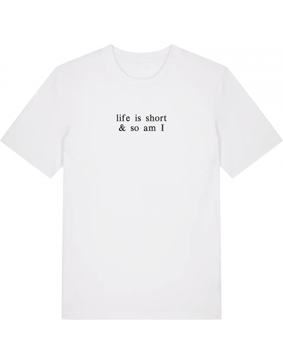 Life is short tricou