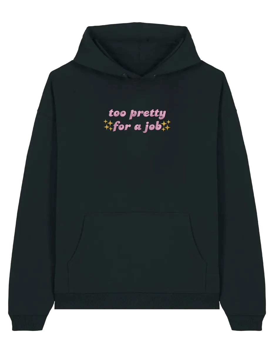 Too pretty hoodie Girly