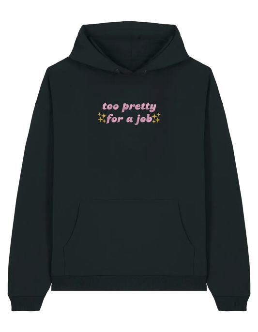 Too pretty hoodie Girly
