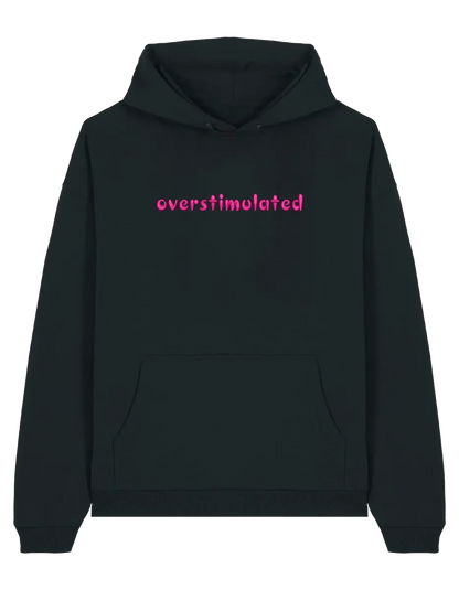 Overstimulated hoodie mesaje