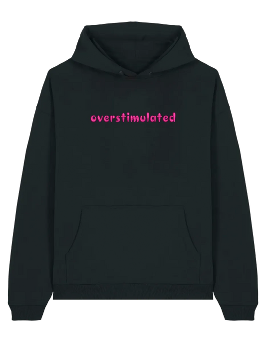 Overstimulated hoodie mesaje