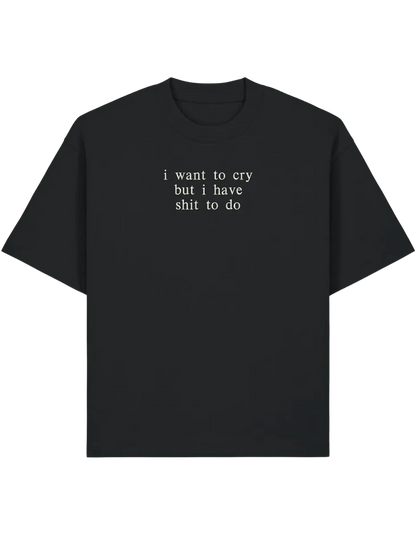 I want to cry tricou