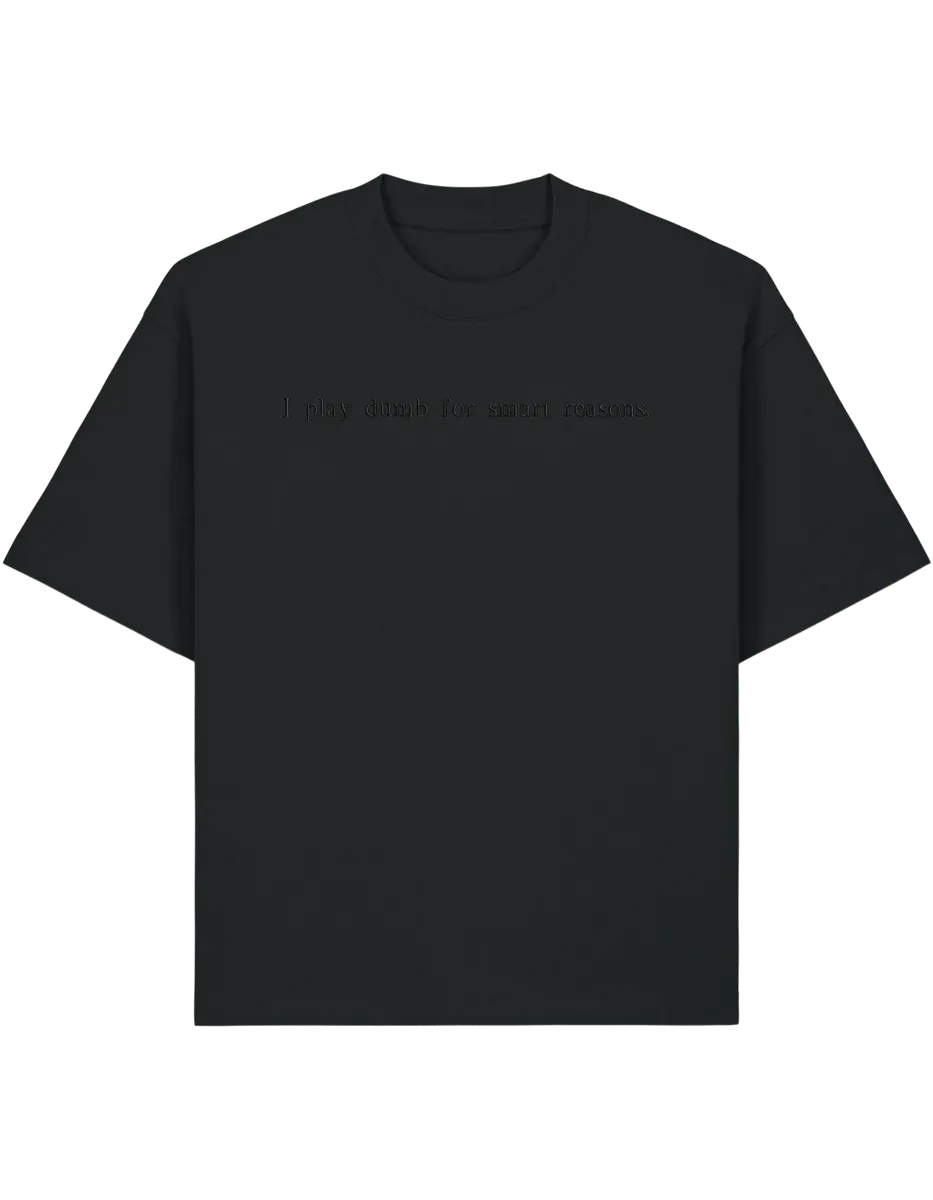 I play dumb tricou