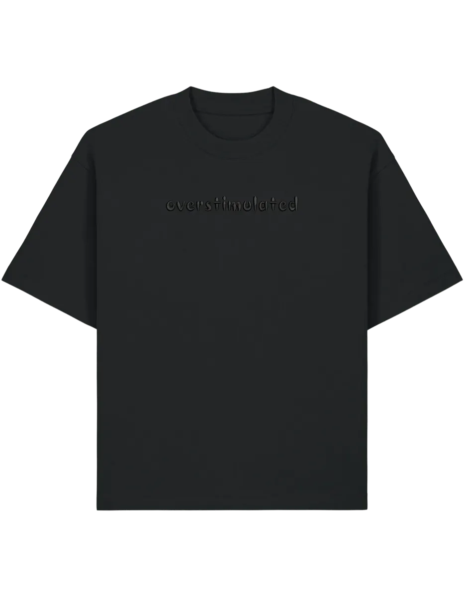 Overstimulated tricou