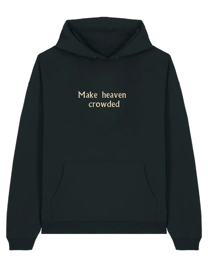 Make heaven crowded hoodie