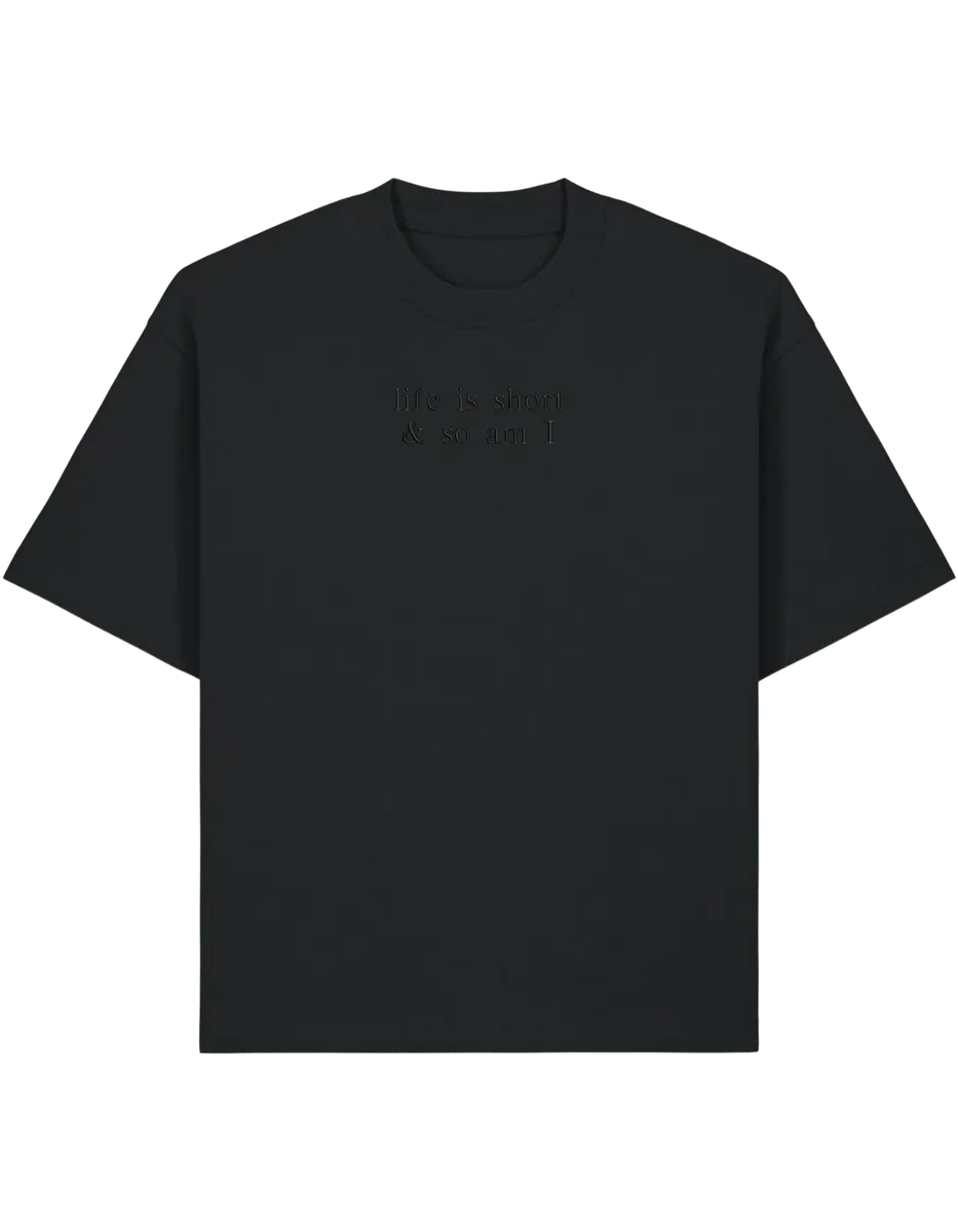 Life is short tricou