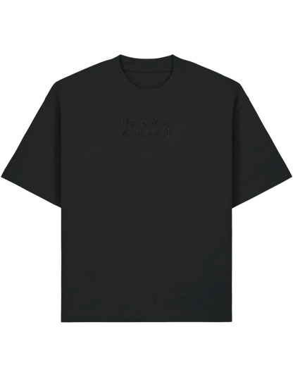 Life is short tricou